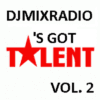 DjMixRadio’s got Talent Vol.2