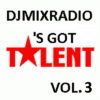DjmixRadio’s Got Talent Vol.3