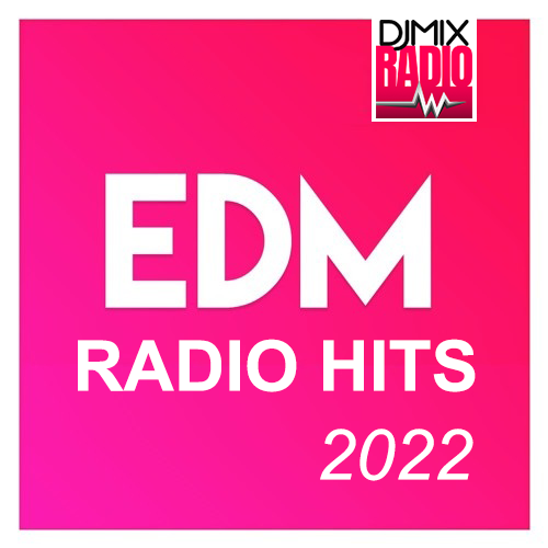 EDM RADIO HITS 2022